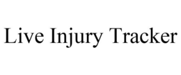 LIVE INJURY TRACKER trademark