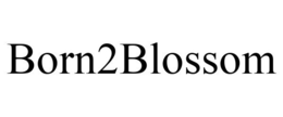 BORN2BLOSSOM trademark