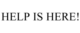 HELP IS HERE! trademark