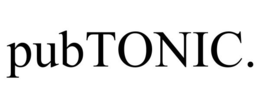 PUBTONIC. trademark