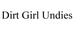 DIRT GIRL UNDIES trademark