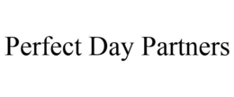 PERFECT DAY PARTNERS trademark