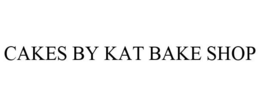 CAKES BY KAT BAKE SHOP trademark