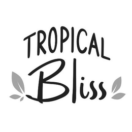 TROPICAL BLISS trademark
