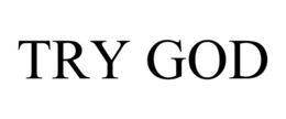 TRY GOD trademark