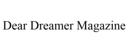 DEAR DREAMER MAGAZINE trademark