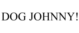 DOG JOHNNY! trademark