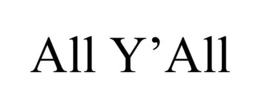 ALL Y'ALL trademark