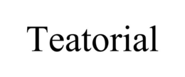 TEATORIAL trademark