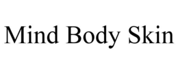 MIND BODY SKIN trademark