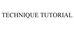 TECHNIQUE TUTORIAL trademark
