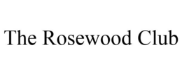 THE ROSEWOOD CLUB trademark