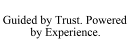 GUIDED BY TRUST. POWERED BY EXPERIENCE. trademark