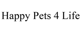 HAPPY PETS 4 LIFE trademark