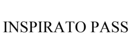 INSPIRATO PASS trademark