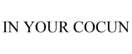 IN YOUR COCUN trademark