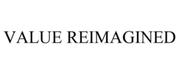 VALUE REIMAGINED trademark