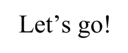LET'S GO! trademark
