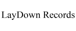 LAYDOWN RECORDS trademark