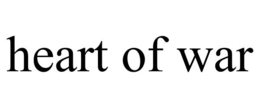 HEART OF WAR trademark