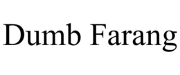 DUMB FARANG trademark