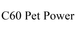 C60 PET POWER trademark