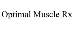 OPTIMAL MUSCLE RX trademark