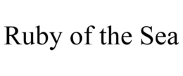 RUBY OF THE SEA trademark