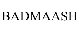 BADMAASH trademark