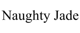 NAUGHTY JADE trademark