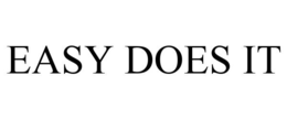 EASY DOES IT trademark