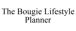 THE BOUGIE LIFESTYLE PLANNER trademark