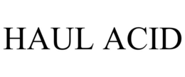 HAUL ACID trademark