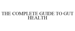 THE COMPLETE GUIDE TO GUT HEALTH trademark