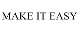 MAKE IT EASY trademark