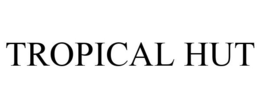 TROPICAL HUT trademark