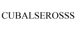 CUBALSEROSSS trademark