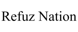 REFUZ NATION trademark