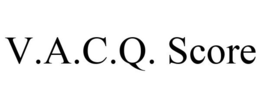 V.A.C.Q. SCORE trademark
