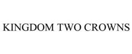 KINGDOM TWO CROWNS trademark