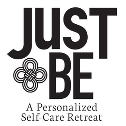 JUST BE A PERSONALIZED SELF-CARE RETREAT trademark