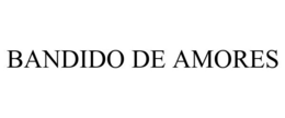 BANDIDO DE AMORES trademark