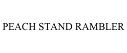 PEACH STAND RAMBLER trademark