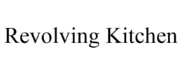 REVOLVING KITCHEN trademark