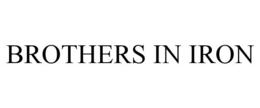 BROTHERS IN IRON trademark