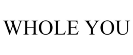 WHOLE YOU trademark