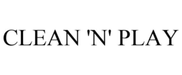 CLEAN 'N' PLAY trademark