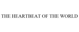 THE HEARTBEAT OF THE WORLD trademark