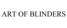 ART OF BLINDERS trademark