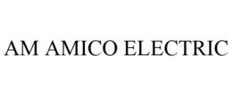 AM AMICO ELECTRIC trademark